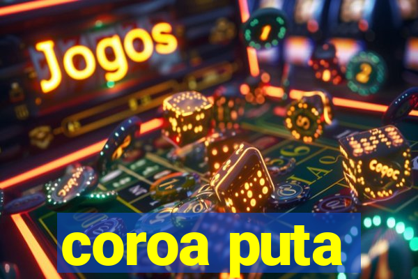 coroa puta